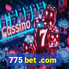 775 bet .com